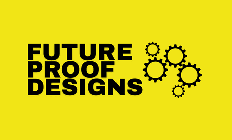 Future-Proof Designs
